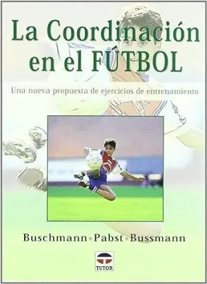 LA COORDINACION EN EL FUTBOL: <BR>