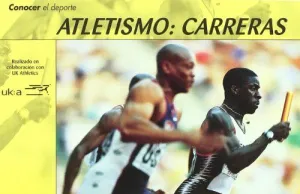 CONOCER EL DEPORTE: ATLETISMO: CARRERAS