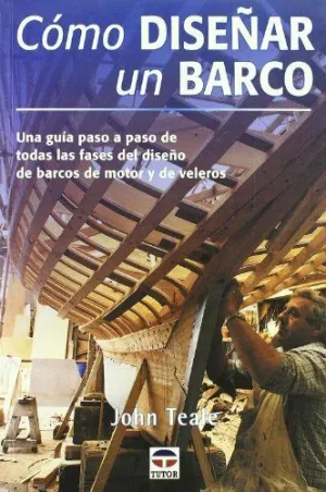 COMO DISEÑAR UN BARCO: UNA GUIA PASO A PASO DE TODAS LAS FASES DEL DISEÑO DE BARCOS DE MOTOR Y DE VE
