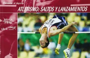 CONOCER EL DEPORTE: ATLETISMO: SALTOS Y LANZAMIENTOS
