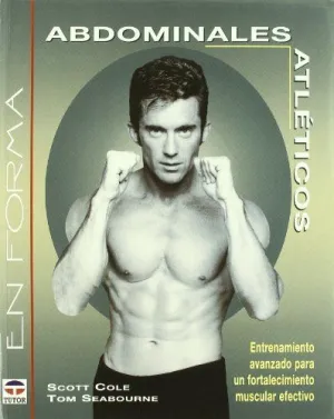 ABDOMINALES ATLETICOS: ENTRENAMIENTO AVANZADO PARA UN FORTALECIMIENTO MUSCULAR EFECTIVO