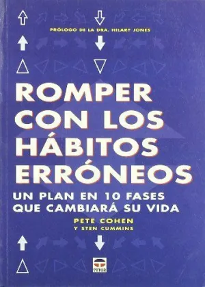 ROMPER CON LOS HABITOS ERRONEOS: UN PLAN EN 10 FASES QUE CAMBIARÁ TU VIDA