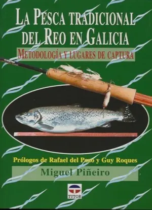 LA PESCA TRADICIONAL DEL REO EN GALICIA: METODOLOGIA Y LUGARES DE CAPTURA