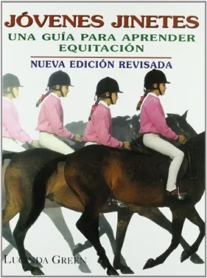 JOVENES JINETES: UNA GUIA PARA APRENDER EQUITACION