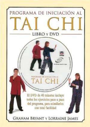 PROGRAMA DE INICIACION AL TAI CHI (LIBRO Y DVD): EL DVD DE 40 MINUTOS INCLUYE TODOS LOS EJERCICIOS D