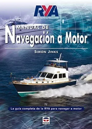 MANUAL DE NAVEGACION A MOTOR: LA GUIA COMPLETA DE LA  RYA PARA NAVEGAR A MOTOR