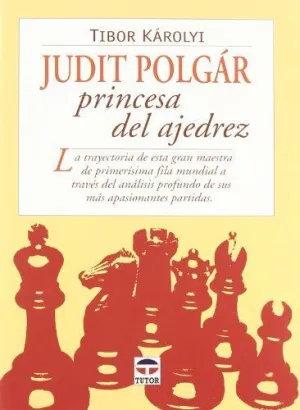 JUDIT POLGAR, LA PRINCESA DEL AJEDREZ: LA TRAYECTORIA DE ESTA GRAN MAESTRA DE PRIMERISIMA FILA MUNDI
