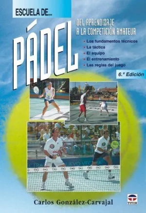 ESCUELA DE PADEL: DEL APRENDIZAJE A LA COMPETICION AMATEUR