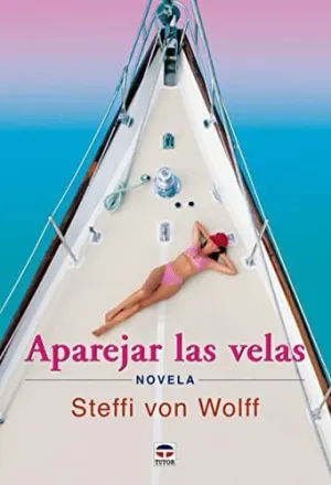 APAREJAR LAS VELAS (NOVELA)