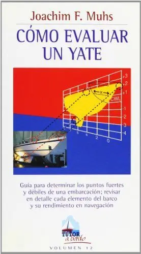 COMO EVALUAR UN YATE: GUIA PARA DETERMINAR LOS PUNTOS FUERTES Y DEBILES DE UNA EMBARCACION
