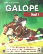 CURSO DE EQUITACION. GALOPE. NIVEL 7: TEXTO RECOMENDADO POR LA R.F.H.E. PARA LA OBTENCION DE LAS TIT