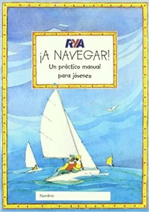 ¡A NAVEGAR!: UN PRACTICO MANUAL PARA JOVENES