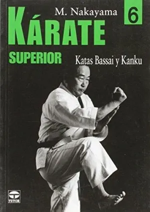 KARATE SUPERIOR 6: KATAS BASSAI Y KANKU