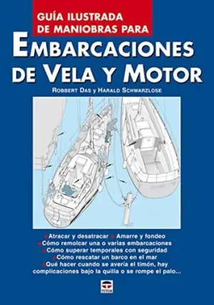 GUIA ILUSTRADA DE MANIOBRAS PARA EMBARCACIONES DE VELA Y MOTOR