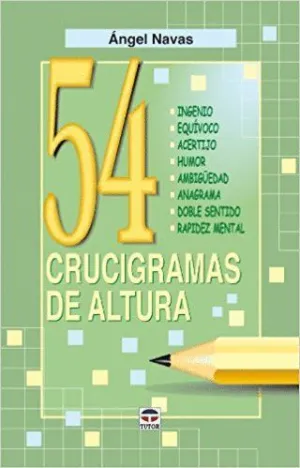 54 CRUCIGRAMAS DE ALTURA: INGENIO. EQUIVOCO. ACERTIJO. HUMOR. AMBIGÜEDAD. ANAGRAMA. DOBLE SENTIDO. R 54 CRUCIGRAMAS DE ALTURA: INGENIO. EQUIVOCO. ACERTIJO. HUMOR. AMBIGÜEDAD. ANAGRAMA. DOBLE SENTIDO. R