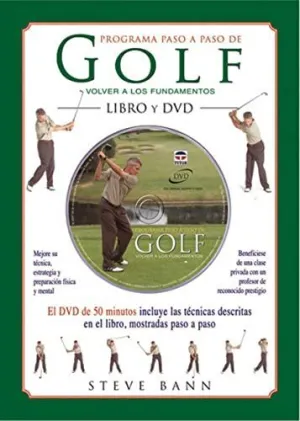 PROGRAMA PASO A PASO DE GOLF: VOLVER A LOS FUNDAMENTOS (LIBRO + DVD)