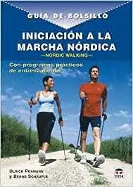 INICIACION A LA MARCHA NORDICA: CON PROGRAMAS PRACTICOS DE ENTRENAMIENTO