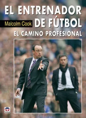 EL ENTRENADOR DE FUTBOL: EL CAMINO PROFESIONAL