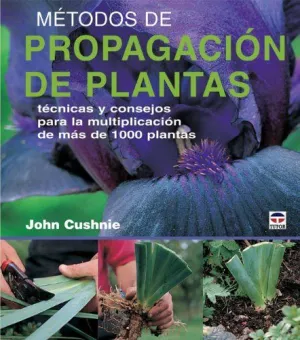 METODOS DE PROGRAPACION DE PLANTAS: TECNICAS Y CONSEJOS PARA LA MULTIPLICACION DE MAS DE 1000 PLANTA