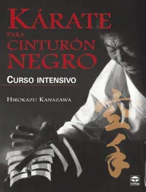 KARATE PARA CINTURON NEGRO: CURSO INTESIVO