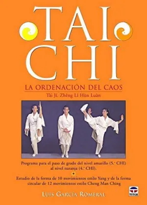 TAI CHI: LA ORDENACION DEL CAOS. PROGRAMA PARA EL PASO DE GRADO DEL NIVEL AMARILLO (5º CHI) AL NIVEL