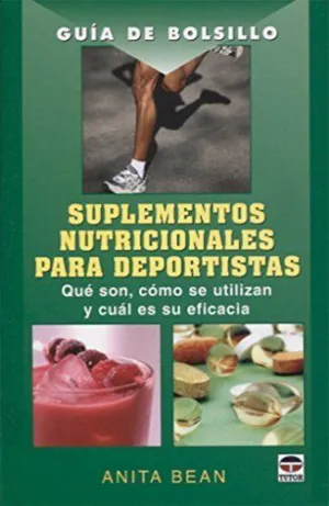 SUPLEMENTOS NUTRICIONALES PARA DEPORTISTAS: QUE SON, COMO SE UTILIZAN Y CUAL ES SU EFICACIA
