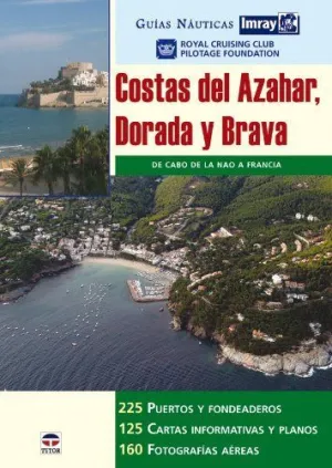 COSTAS DEL AZAHAR, DORADA Y BRAVA: DE CABO DE LA NAO A FRANCIA (GUIAS NAUTICAS IMRAY)