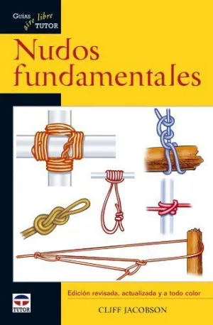 NUDOS FUNDAMENTALES (EDICION REVISADA, ACTUALIZADA Y A TODO COLOR)