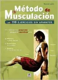 METODO DE MUSCULACION: 110 EJERCICIOS SIN APARATOS