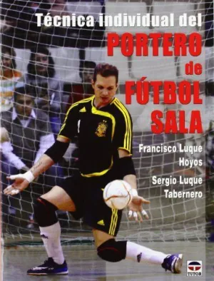 TECNICA INDIVIDUAL DEL PORTERO DE FUTBOL SALA