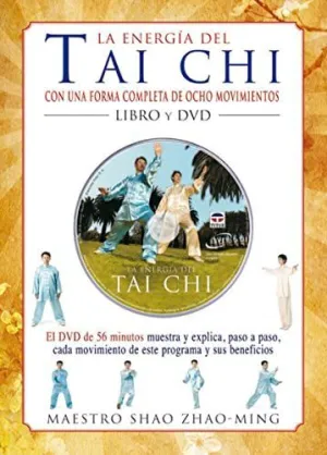 ENERGIA DEL TAI CHI LIBRO: CON UNA FORMA COMPLETA DE OCHO MOVIMIENTOS (LIBRO + DVD)