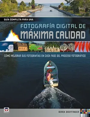 GUIA COMPLETA PARA UNA FOTOGRAFIA DIGITAL DE MAXIMA CALIDAD: COMO MEJORAR SUS FOTOGRAFIAS EN CADA FA