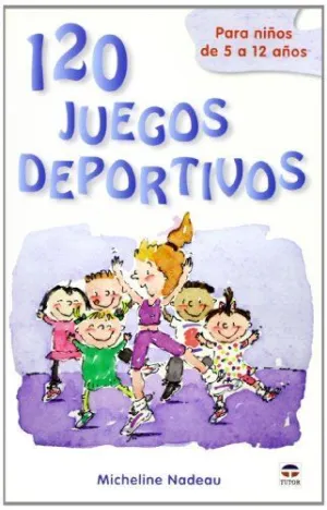 120 JUEGOS DEPORTIVOS PARA NIÑOS 5 A 12 AÑOS