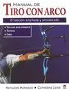 MANUAL DE TIRO CON ARCO: TIRO CON ARCO OLÍMPICO, TORNEOS, CAZA