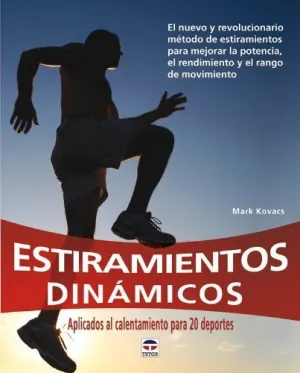 ESTIRAMIENTOS DINAMICOS: APLICADOS AL CALENTAMIENTO PARA 20 DEPORTES
