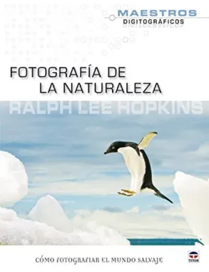 FOTOGRAFIA DE LA NATURALEZA: COMO FOTOGRAFIAR EL MUNDO SALVAJE