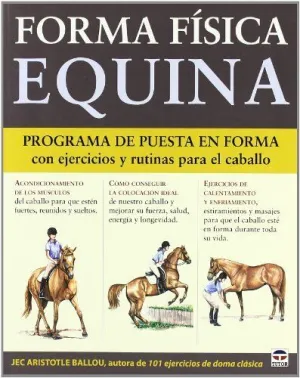 FORMA FISICA EQUINA: PROGRAMA DE PUESTA EN FORMA CON EJERCICIOS Y RUTINAS PARA EL CABALLO