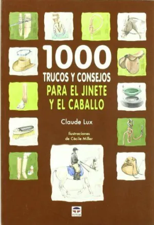 1000 TRUCOS Y CONSEJOS PARA EL JINETE Y EL CABALLO