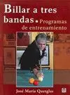BILLAR A TRES BANDAS: PROGRAMAS DE ENTRENAMIENTO