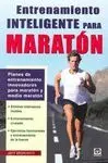 ENTRENAMIENTO INTELIGENTE PARA MARATON: PLANES DE ENTRENAMIENTO INNOVADORES PARA MARATÓN Y MEDIO MAR
