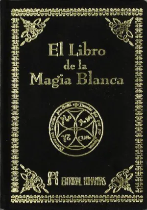LIBRO DE LA MAGIA BLANCA