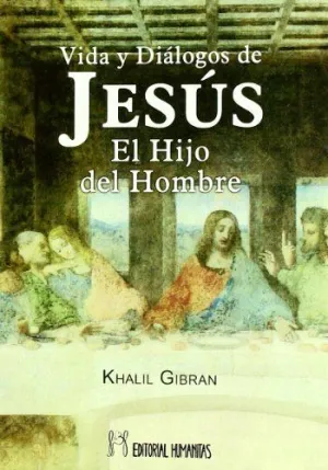 Vida y Diálogos de Jesús, el Hijo del Hombre