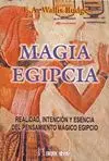 MAGIA EGIPCIA: REALIDAD, INTENCIÓN Y ESENCIA DEL PENSAMIENTO MÁGICO