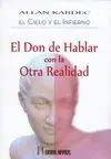 EL CIELO Y EL INFIERNO: EL DON DE HABLAR CON LA OTRA REALIDAD