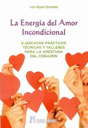 LA ENERGIA DEL AMOR INCONDICIONAL <BR>
