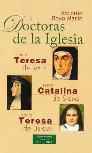 Doctoras de la Iglesia. Santa Teresa de Jesus, Santa Catalina de Siena y Santa T
