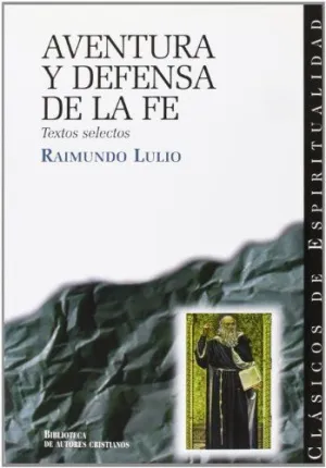 Aventura y Defensa de la Fe. Textos Selectos