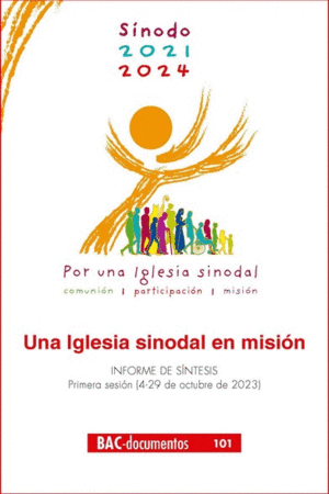 UNA IGLESIA SINODAL EN MISION- INFORME DE SINTESIS (PRIMERA SESION ). (4-29 OCTUBRE 2023)