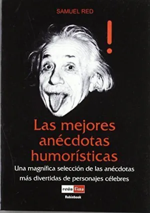 Las Mejores Anecdotas Humoristicas: una Magnífica Selección de las Anécdotas Más Divertidas de Perso
