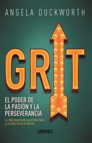 GRIT: EL PODER DE LA PASIÓN Y LA PERSEVERANCIA